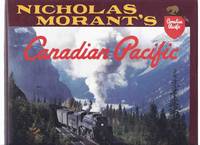 Nicholas Morant's Canadian Pacific ( CPR Photographer / C.P.R. / Canadian Pacific Railway )( Railroad Photography ) Nicholas Morant's Canadian Pacific ( CPR Photographer / C.P.R. / Canadian Pacific Railway )( Railroad Photography )