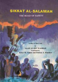 Sikkat Al-Salamah = The Road of Safety : a Play in Three Acts