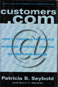 CUSTOMERS.COM: HOW TO CREATE A PROFITABLE BUSINESS STRATEGY FOR THE  INTERNET AND BEYOND