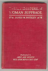 The Wrong and Peril of Woman Suffrage