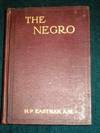Negro, The: His Origin, History and Destiny (Containing a Reply to "The Negro A Beast")
