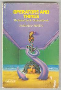 OPERATORS AND THINGS: The Inner Life of a Schizophrenic OPERATORS AND THINGS: The Inner Life of a Schizophrenic