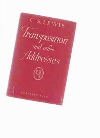 Transposition and Other Addresses (released in the USA as: THE WEIGHT OF GLORY AND OTHER ADDRESSES ) Transposition and Other Addresses (released in the USA as: THE WEIGHT OF GLORY AND OTHER ADDRESSES )