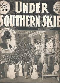 UNDER SOUTHERN SKIES: A Song of the South UNDER SOUTHERN SKIES: A Song of the South