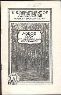 ARBOR DAY ITS PURPOSE AND OBSERVANCE (US Dept. Of Agriculture Farmers' Bulletin No. 1492) ARBOR DAY ITS PURPOSE AND OBSERVANCE (US Dept. Of Agriculture Farmers' Bulletin No. 1492)