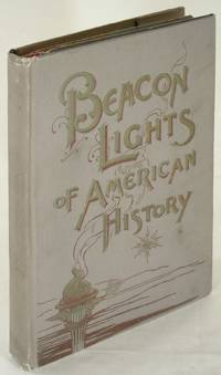 Beacon Lights of American History Embracing the Lives and Great Achievements.A Library of American Biography. Salesman's dummy copy. Includes Child's Life of Christ dummy at rear