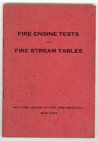 FIRE ENGINE TESTS and FIRE STREAM TABLES