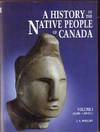 A History of the Native People of Canada:  Volume (one) 1 -(10,000-1,000 B.C.)   Mercury Series Archaeological Survey of Canada Paper 152