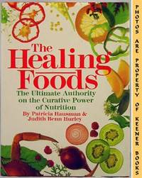 The Healing Foods (The Ultimate Authority On The Curative Power Of Nutrition) The Healing Foods (The Ultimate Authority On The Curative Power Of Nutrition)