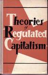 Theories of "Regulated Capitalism" (A Collection of Articles)