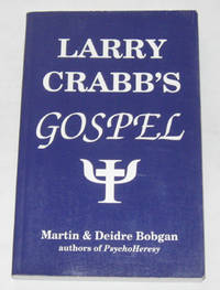 Larry Crabb's Gospel Larry Crabb's Gospel