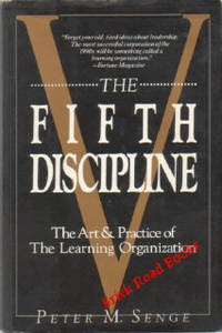 The Fifth Discipline The Art & Practice of the Learning Organization The Fifth Discipline The Art & Practice of the Learning Organization