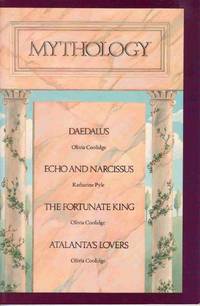 MYTHOLOGY: DAEDALUS, ECHO AND NARCISSUS, THE FORTUNATE KING, ATALANTA'S LOVERS MYTHOLOGY: DAEDALUS, ECHO AND NARCISSUS, THE FORTUNATE KING, ATALANTA'S LOVERS
