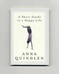 A Short Guide to a Happy Life  - 1st Edition/1st Printing