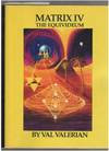 Matrix IV: The Equivideum Paradigms and Dimensions of Human Evolution anf Consciousness
