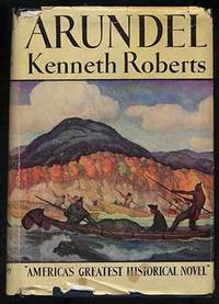 Arundel: A Chronicle of the Province of Maine and of the Secret Expedition Against Quebec Arundel: A Chronicle of the Province of Maine and of the Secret Expedition Against Quebec