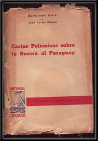 Cartas Pol&eacute;micas Sobre La Guerra Al Paraguay