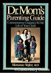 DR. MOM'S PARENTING GUIDE: Commonsense Guidance for the Life of Your child