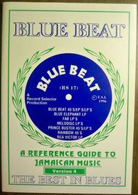 BLUE BEAT: A REFERENCE GUIDE TO JAMAICAN MUSIC, VERSION 4, THE BEST IN BLUES BLUE BEAT: A REFERENCE GUIDE TO JAMAICAN MUSIC, VERSION 4, THE BEST IN BLUES