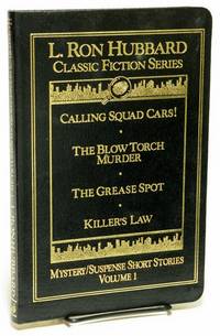 Mystery/Suspense Short Stories Volume 1: Calling Squad Cars!, The Blow  Torch Murder, The Grease Spot, Killer's Law Classic Fiction Series