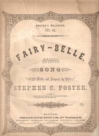 FAIRY-BELLE: Song. Foster's Melodies No. 41. By Stephen C. Foster FAIRY-BELLE: Song. Foster's Melodies No. 41. By Stephen C. Foster
