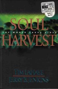 SOUL HARVEST: THE WORLD TAKES SIDES (LEFT BEHIND NO. 4) SOUL HARVEST: THE WORLD TAKES SIDES (LEFT BEHIND NO. 4)