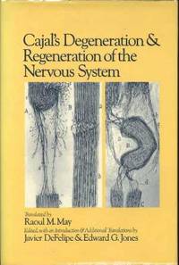 Cajal's Degeneration and Regeneration of the Nervous System Cajal's Degeneration and Regeneration of the Nervous System