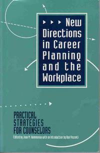 NEW DIRECTIONS IN CAREER PLANNING AND THE WORKPLACE: PRACTICAL STRATEGIES FOR COUNSELORS NEW DIRECTIONS IN CAREER PLANNING AND THE WORKPLACE: PRACTICAL STRATEGIES FOR COUNSELORS