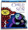 Child of the Sun; A Cuban Legend (Legends of the World)
