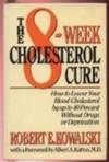 The 8-Week Cholesterol Cure: How to Lower Your Blood Cholesterol by up to 40 Percent Without Drugs or Deprivation