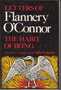 The Habit of Being: Letters of Flannery O'Connor