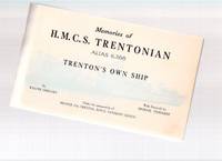 Memories of HMCS Trentonian, Alias K368 - Trenton's Own Ship / Under the Sponsorship of Branch 110, Trenton, Royal Canadian Legion ( H M C S / His Majesty's Canadian Ship )