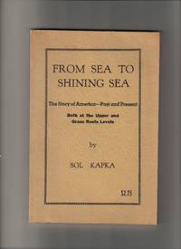 From Sea To Shining Sea: The Story of America--Past and Present From Sea To Shining Sea: The Story of America--Past and Present