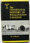 The Centennial History of Wellington College 1867-1967