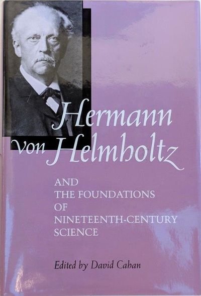 Image for Hermann von Helmholtz and the Foundations of Nineteenth-Century Science.