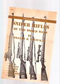 Sniper Rifles of Two World Wars: Historical Arms Series # 8 ( WWI / WWII ) Sniper Rifles of Two World Wars: Historical Arms Series # 8 ( WWI / WWII )