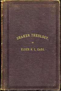 Shaker Sermons: Scripto-Rational. Containing the Substance of Shaker Theology. Together with Replies and Criticisms Logically and Clearly Set Forth