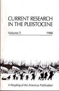 Current Research in the Pleistocene, Volume 5 (1988); A Peopling of the Americas Publication Current Research in the Pleistocene, Volume 5 (1988); A Peopling of the Americas Publication