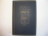 Man a Machine, by Julien Offray De La Mettrie. French-English. Including Frederick the Great's "Eulogy" on La Mettrie and Extracts from La Mettrie's "The Natural History of the Soul"; Philosophical and Historical Notes by Gertrude Carman Bussey Man a Machine, by Julien Offray De La Mettrie. French-English. Including Frederick the Great's "Eulogy" on La Mettrie and Extracts from La Mettrie's "The Natural History of the Soul"; Philosophical and Historical Notes by Gertrude Carman Bussey