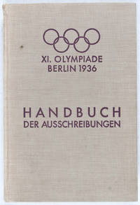 XI. Olympiade Berlin 1936: Handbuch der allgemeinen Bestimmungen und Sportausschreibungen