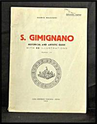 S. Gimignano Historical and Artistic Guide with 65 Illustrations, Edition IV (Edizione Inglese) S. Gimignano Historical and Artistic Guide with 65 Illustrations, Edition IV (Edizione Inglese)