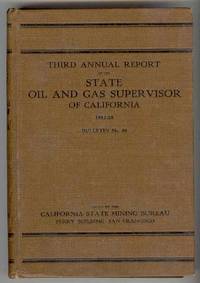 Bulletin No. 84. THIRD ANNUAL REPORT of the State Oil and Gas Supervisor for the Fiscal Year 1917-1918. Covering Operations of the Department of Petroleum and Gas of the State Mining Bureau Bulletin No. 84. THIRD ANNUAL REPORT of the State Oil and Gas Supervisor for the Fiscal Year 1917-1918. Covering Operations of the Department of Petroleum and Gas of the State Mining Bureau