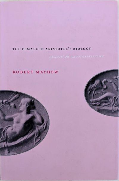 Image for The Female in Aristotle's Biology, Reason or Rationalization.