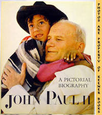 John Paul II (A Pictorial Biography)