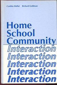 Home-School-Community Interaction : What We Know and Why We Don't Know More Home-School-Community Interaction : What We Know and Why We Don't Know More