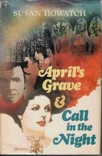 APRIL'S GRAVE & CALL IN THE NIGHT