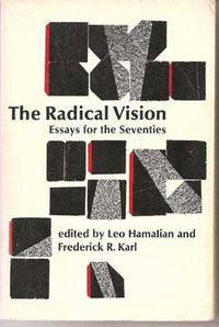 The Radical Vision: Essays for the Seventies The Radical Vision: Essays for the Seventies