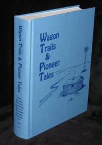 Wagon Trails & Pioneer Tales Wagon Trails & Pioneer Tales