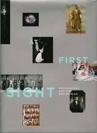 At First Sight: Photography And The Smithsonian At First Sight: Photography And The Smithsonian