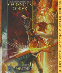 Oadenol's Codex (The Books Of Sorcery, Vol. III): A Tome Of Wonders For  Exalted, Second Edition Series